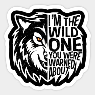 Wolf I'm The Wild One You Were Warned About Sticker